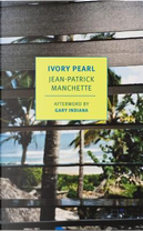 Ivory Pearl by Jean-Patrick Manchette