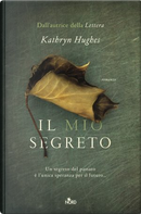 Il mio segreto by Kathryn Hughes