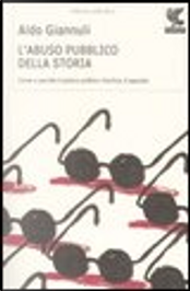 L'abuso pubblico della storia by Aldo Giannuli L'abuso pubblico della storia by Aldo Giannuli