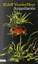 Aniquilación by Jeff VanderMeer