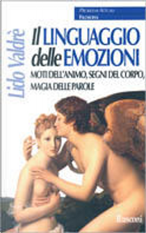Il linguaggio delle emozioni by Lido Valdrè