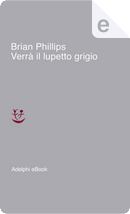 Verrà il lupetto grigio by Brian Phillips