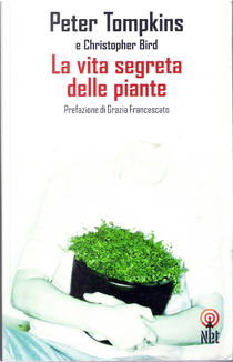 La vita segreta delle piante by Christopher Bird, Peter Tompkins