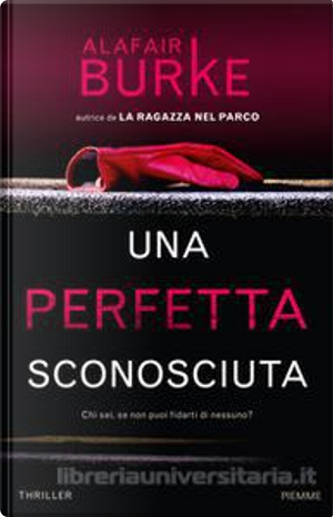 Una perfetta sconosciuta by Alafair Burke