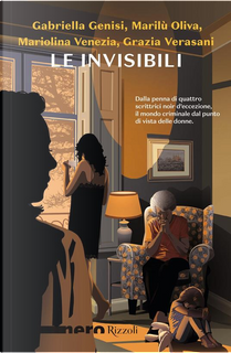 Le invisibili by Gabriella Genisi, Grazia Verasani, Marilù Oliva, Mariolina Venezia
