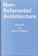 Non-Referential Architecture by Valerio Olgiati