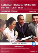 Longman Preparation Series for the TOEIC Test: Listening and Reading Advanced Course by Lin Lougheed