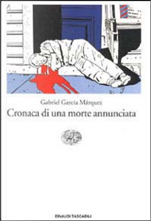 Cronaca di una morte annunciata by Gabriel Garcia Marquez, Einaudi ...
