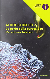 Le porte della percezione - Paradiso e inferno by Aldous Huxley