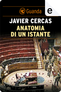 Anatomia di un istante by Javier Cercas
