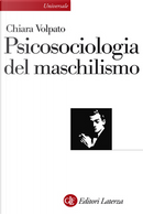 Psicosociologia del maschilismo by Chiara Volpato