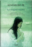 La vergine eterna by Kenzaburo Oe