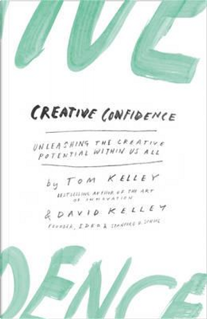 Creative Confidence by David Kelley
