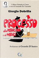 Processo alla medicina e ai medici by Giorgio Dobrilla