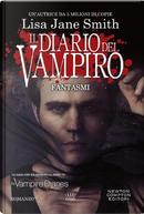 Fantasmi. Il diario del vampiro by Lisa Jane Smith