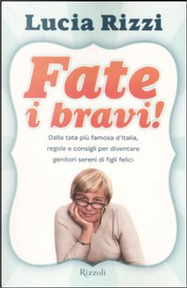 Fate i bravi! by Lucia Rizzi