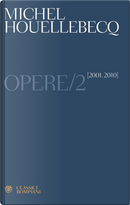 Opere - vol. 2 by Michel Houellebecq
