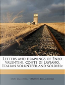 Letters and Drawings of Enzo Valentini, Conte Di Laviano, Italian Volunteer and Soldier; by Enzo Valentini