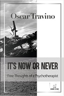 It's Now or Never by Oscar Travino