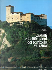 Castelli e fortificazioni del territorio varesino by Marco Tamborini