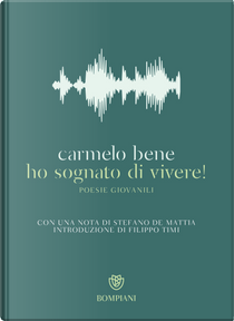 Ho sognato di vivere! by Carmelo Bene