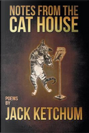 Notes from the Cat House by Jack Ketchum