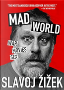 Mad World by Slavoj Žižek