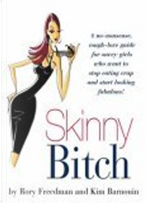 Skinny Bitch by Kim Barnouin, Rory Freedman