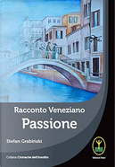 Racconto veneziano, passione by Stefan Grabinski