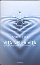 Vita nella vita. Ipnosi regressiva: esperienze di reincarnazione by Angelo Bona