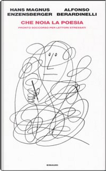 Che noia la poesia by Alfonso Berardinelli, Hans Magnus Enzensberger