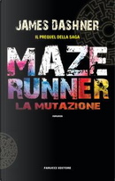 La mutazione. Maze Runner by James Dashner