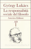 La responsabilità sociale del filosofo by Gyorgy Lukacs