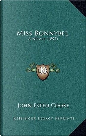 Miss Bonnybel by John Esten Cooke