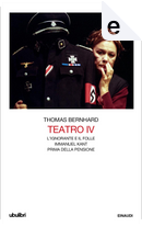 Teatro vol. IV by Thomas Bernhard