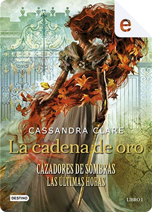 La cadena de oro by Cassandra Clare