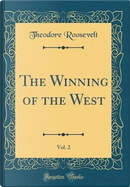 The Winning of the West, Vol. 2 (Classic Reprint) by Theodore Roosevelt