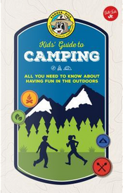 Ranger Rick Kids' Guide to Camping by Cherie Winner