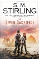 The Given Sacrifice: A Novel of the Change by S. M. Stirling