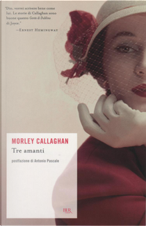 Tre amanti by Morley Callaghan