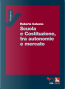 Scuola e Costituzione, tra autonomie e mercato by Roberta Calvano
