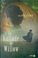 La ballade de Willow by Jamie Ford