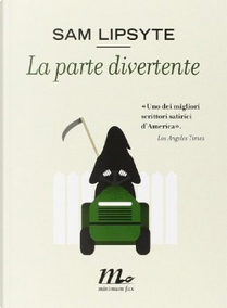 La parte divertente by Sam Lipsyte