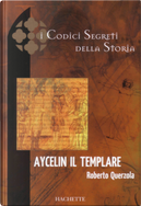 Ayceline il templare by Roberto Querzola