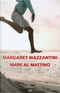 Mare al mattino by Margaret Mazzantini