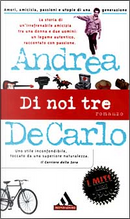 Di noi tre by Andrea De Carlo