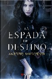 La espada del destino by Andrzej Sapkowski