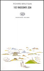102 racconti zen by Richard Brautigan