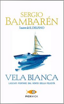 Vela Bianca by Sergio Bambaren