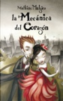 La mecánica del corazón by Mathias Malzieu